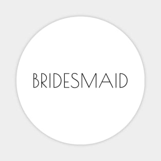 BRIDESMAID Magnet